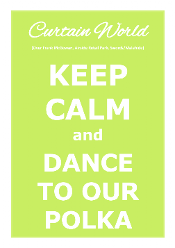 KEEP CALM and DANCE TO OUR POLKA